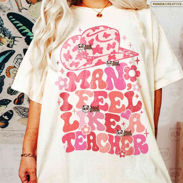 Man I Feel like a Teacher PNG SVG, Western Teacher Shirt Sublimation, Funny Cowgirl Teacher, pink leopard print Floral Educator DTF Transfer