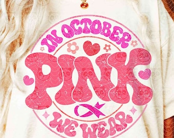 In October We Wear Pink, Groovy Breast Cancer SVG PNG DXF, Awareness Ribbon svg, Distressed Cancer Ribbon Sublimation, Cut Files for Cricut