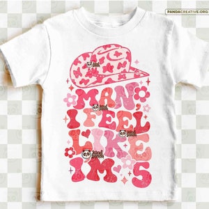 5th Birthday SVG PNG, Floral Fifth Birthday png Shirt Sublimation, Pink Western Princess svg, Bday Party svg, Man I feel like I&#39;m 5 svg DTF