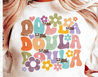 Retro Floral Doula SVG PNG Sublimation, Groovy Midwife Shirt Design, birthing coach, labor Student Birth Worker, Midwifery, Nurse Birth DTF