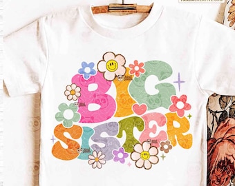 Floral Big Sister PNG Sublimation, Groovy Sister T-Shirt png Design, Cute Retro Birthday Sister png, big sis DTF Transfer, Digital Download