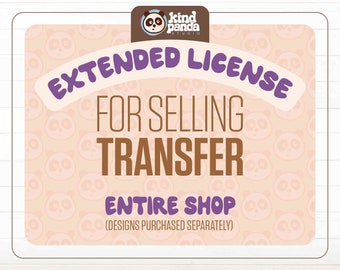 Uitgebreide gebruikslicentie voor het verkopen van gedrukte transfers - GEHELE WINKEL