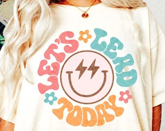 Laten we vandaag leiden Svg Png Dxf, inspirerende leraar T-shirt Design, motiverende svg, Boho Teacher PNG, Groovy Boss Babe png, leiderschap svg