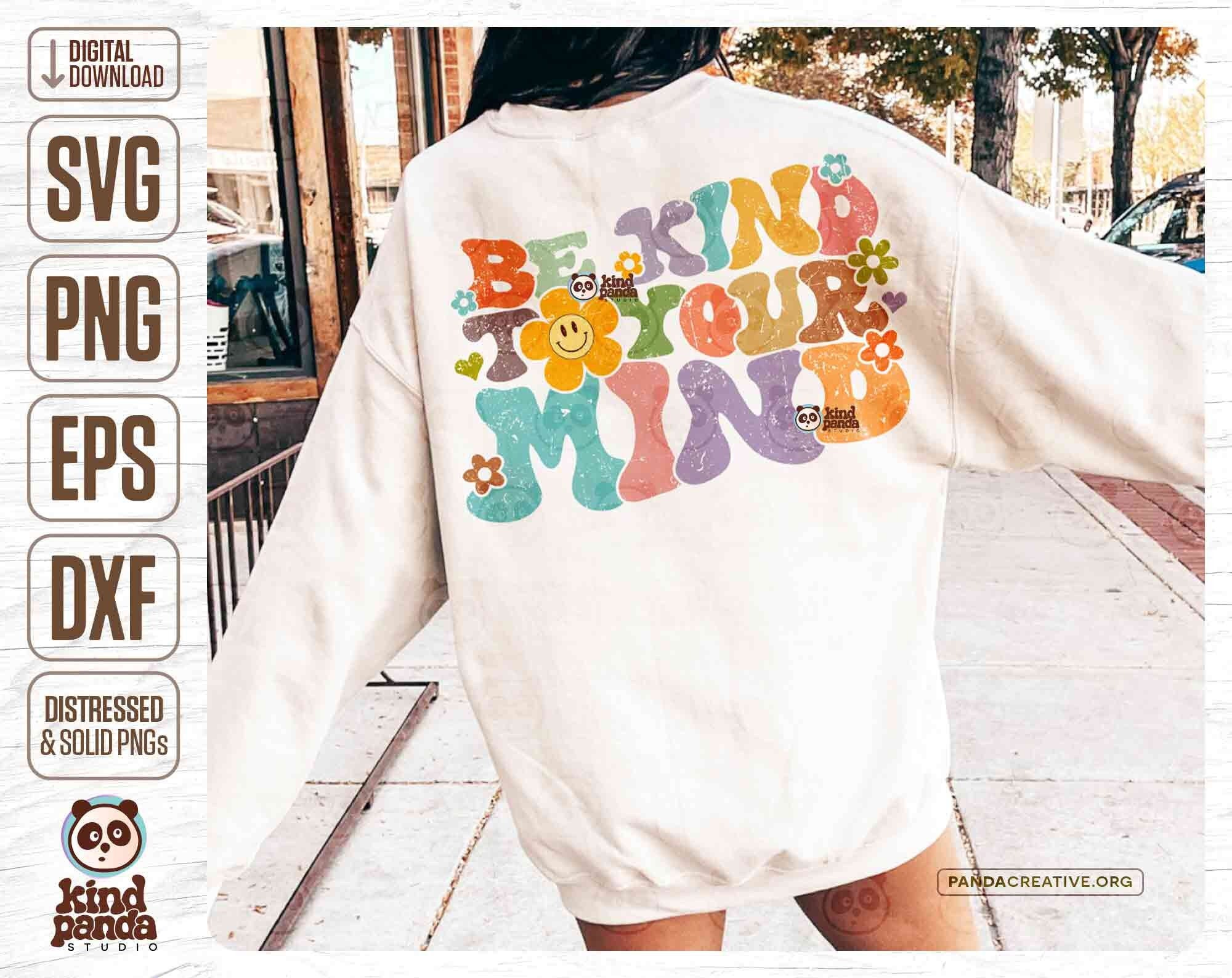 Be Kind to Your Mind SVG PNG Sublimation, Floral Mental Health Png ...