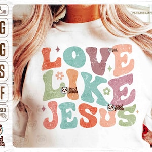 Love Like Jesus SVG PNG Sublimation, Retro Jesus png, Religious Quotes, Positive Vibes, Vintage Christian Shirt png Design, Jesus cut file