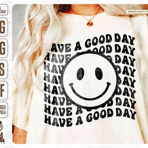 Have A Good Day SVG PNG, Groovy Smile Face Shirt Design, Happy Face Positivity, Aesthetic Hoodie Back Design, Boho DTF Sublimation File