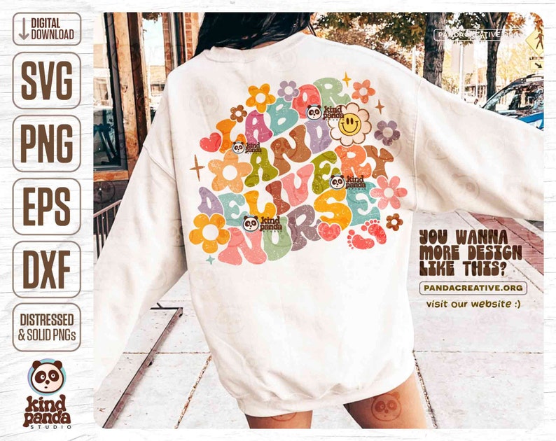May include: A white sweatshirt featuring a colourful graphic design that reads "Labor and Delivery Nurse" in a retro style. The design incorporates flowers, stars, and a smiley face. The text "You wanna more design like this? Pandacreative.org visit our website :)" is at the bottom of the image.