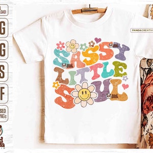 Sassy Little Soul SVG PNG Retro Sublimation, Smile Flowers, Grunge Kids Shirt Design, Boho Girl Shirt svg, Groovy Kids png, Sarcastic Baby