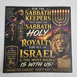 May include: A rectangular poster featuring a person in royal attire holding a scepter, a golden menorah, and a lion wearing a crown. The text reads: FOR THE SABBATH KEEPERS THAT KEEP THE SABBATH HOLY ROYALTY FOR ALL OF ISRAEL THE MOST HIGH IS WITH US!