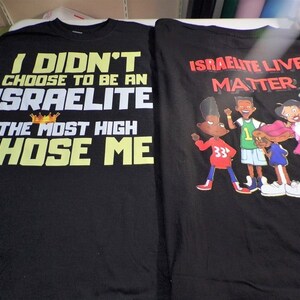 I Didn&#39;t Choose To Be An Israelite The Most High Chose Me/ Israelite Lives Matter (Back) Black