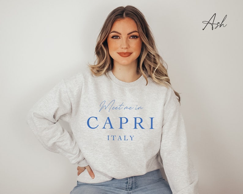 Meet Me in Capri Italy Sweatshirt for Both Men and Women. Travel Wear ...