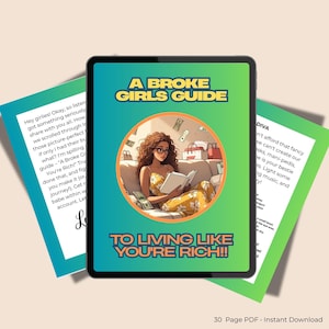 May include: A digital guide titled "A Broke Girls Guide To Living Like You're Rich!!" is displayed on a tablet. The cover features an illustration of a woman reading, surrounded by money and shopping bags. Additional pages are visible.