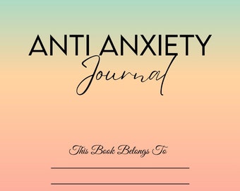 Anti Anxiety Journal