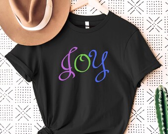 Vreugde T-shirt, vrouwen shirt, motiverende T-shirt, gelukkig shirt, kleurrijk shirt, positief shirt, motiverende gift