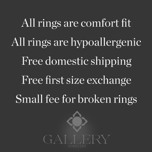 May include: Text on a black background that reads: "All rings are comfort fit. All rings are hypoallergenic. Free domestic shipping. Free first size exchange. Small fee for broken rings." Below the text is a logo that reads "GALLERY JEWELERS".
