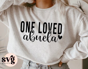 Abuela SVG PNG, One Loved Abuela Svg, Mother's Day Shirt Svg, Abuela Shirt Svg, Best Abuela Svg, Grandmother Svg, Fun Design, Sublimation