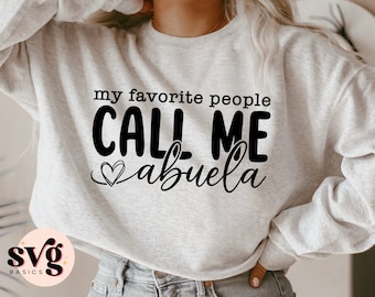Abuela SVG PNG, My Favorite People Call Me Abuela Svg, Best Abuela Ever Svg, Favorite Abuela Svg, Abuela Svg, Grandma, Sublimation
