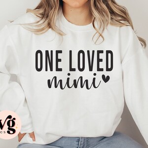 One Loved Mimi SVG PNG, Mother&#39;s Day Shirt Svg, Mimi Shirt Svg, Best Mimi Svg, Mimi Life Svg, Mimi Valentine Svg, Mimi Mode Svg, Sublimation