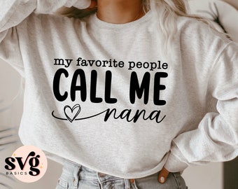 Nana SVG PNG, Mi gente favorita me llama Nana Svg, Mejor Nana Ever Svg, Nana Mode Svg, Abuela Favorita Svg, One Loved Nana Svg, Sublimación