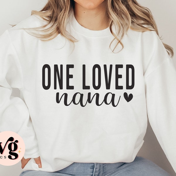 One Loved Nana SVG PNG, Mother's Day Shirt Svg, Nana Shirt Svg, Best Nana Svg, Nana Life Svg, Nana Valentine Svg, Nana Mode Svg, Sublimation