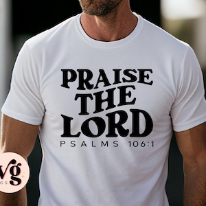 Praise The Lord SVG PNG, Christian Apparel, Faith Svg, Bible Verse Shirt, Religious Svg, Christian Quote Svg, Christian Worship Tee Design
