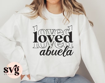 Abuela SVG PNG, Loved Abuela Svg, Abuela Vibes Svg, Abuela Life Svg, Abuela Mode Svg, Abuela Shirt Svg, Instant Download, Sublimation
