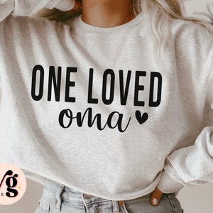 Oma Shirt SVG PNG, One Loved Oma Svg, Mother&#39;s Day Shirt Svg, Best Oma Svg, Oma Life Svg, Oma Valentine Svg, Grandma Svg, Sublimation