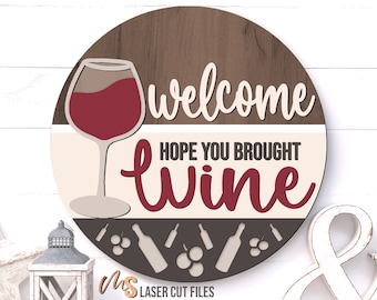 Hope You Brought Wine SVG: Wine Bar Welcome Sign Laser Cut Files Glowforge/Cricut