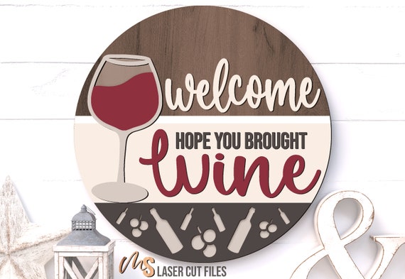 Hope You Brought Wine SVG: Wine Bar Welcome Sign Laser Cut Files Glowforge/Cricut