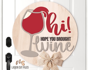 Wine Door Hanger Svg - Welcome Sign Svg - Hope You Brought Wine Svg - Wine Bar Sign - Laser Cut Files - Wine Decor - Glowforge Files
