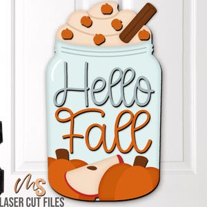 Mason Jar Hello Fall Door Hanger SVG - Fall Welcome Sign Svg - Pumpkin Spice Svg - Laser Cut Files - Fall Door Sign - Glowforge Cricut