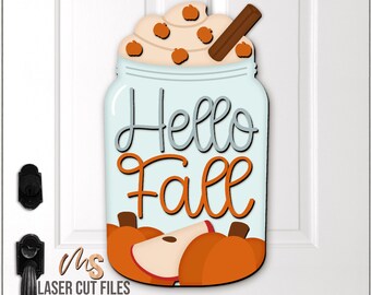 Mason Jar Hello Fall Door Hanger SVG - Fall Welcome Sign Svg - Pumpkin Spice Svg - Laser Cut Files - Fall Door Sign - Glowforge Cricut