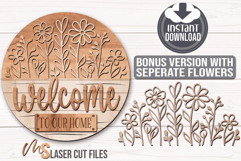 SVG Laser Cut Files for a round wood Floral Welcome Sign featuring a row of flowers filling the top half of the sign with a bottom panel that looks like a wood crate with the greeting Welcome To Our Home in decorative fonts. Make DIY Wildflower Door Hangers, Front Door Decor and Floral Porch Door Signs for spring and summer decor!