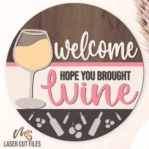 Hope You Brought Wine SVG - Welcome Sign Svg - Door Hanger Svg - Laser Cut Files - Kitchen Wine Decor -  Wine Bar Sign - Glowforge Files - Wine Svg - Alcohol Svg - Summer Door Hanger - Funny Welcome Sign - Wine Glass Svg - Drinking Svg - Wall Art
