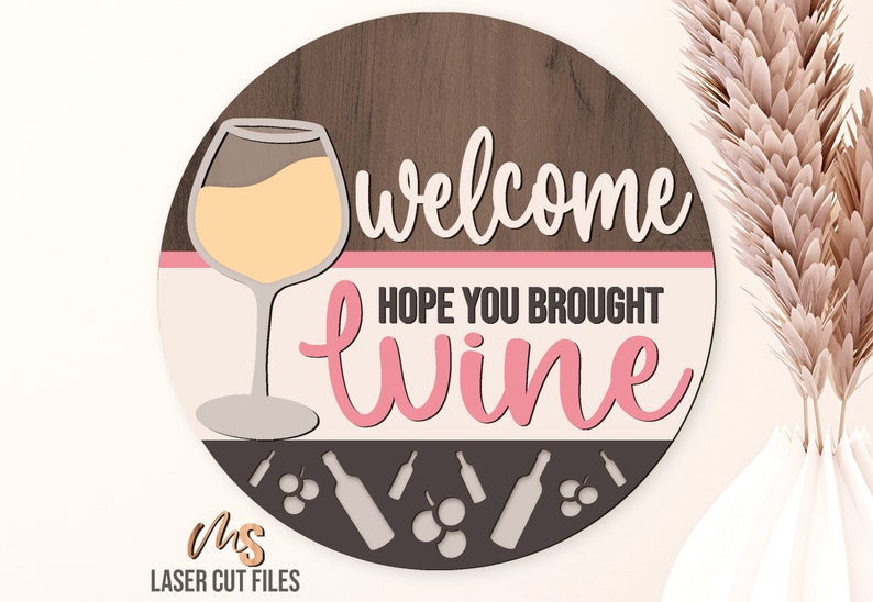 Hope You Brought Wine SVG - Welcome Sign Svg - Door Hanger Svg - Laser Cut Files - Kitchen Wine Decor -  Wine Bar Sign - Glowforge Files - Wine Svg - Alcohol Svg - Summer Door Hanger - Funny Welcome Sign - Wine Glass Svg - Drinking Svg - Wall Art