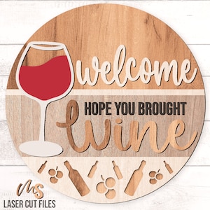 Hope You Brought Wine SVG - Welcome Sign Svg - Door Hanger Svg - Laser Cut Files - Kitchen Wine Decor -  Wine Bar Sign - Glowforge Files - Wine Svg - Alcohol Svg - Summer Door Hanger - Funny Welcome Sign - Wine Glass Svg - Drinking Svg - Wall Art