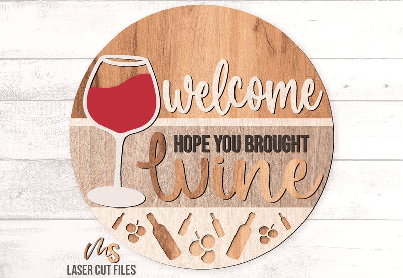 Hope You Brought Wine SVG - Welcome Sign Svg - Door Hanger Svg - Laser Cut Files - Kitchen Wine Decor -  Wine Bar Sign - Glowforge Files - Wine Svg - Alcohol Svg - Summer Door Hanger - Funny Welcome Sign - Wine Glass Svg - Drinking Svg - Wall Art