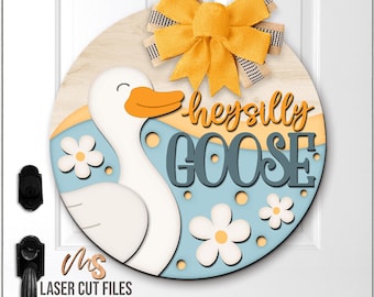 Hey Silly Goose Door Hanger SVG: Spring Summer Sign SVG Laser Cut Files & Cricut
