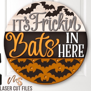 Frickin Bats In Here Halloween Sign Svg - Halloween Door Hanger Svg - Laser Cut Files - Halloween Door Sign - Fall Decor - Glowforge Cricut
