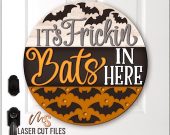Frickin Bats In Here Halloween Sign Svg - Halloween Door Hanger Svg - Laser Cut Files - Halloween Door Sign - Fall Decor - Glowforge Cricut