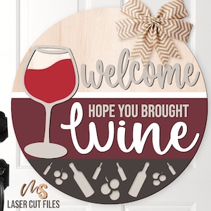 Hope You Brought Wine SVG - Welcome Sign Svg - Door Hanger Svg - Laser Cut Files - Kitchen Wine Decor -  Wine Bar Sign - Glowforge Files - Wine Svg - Alcohol Svg - Summer Door Hanger - Funny Welcome Sign - Wine Glass Svg - Drinking Svg - Wall Art