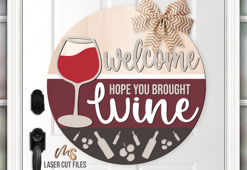 Hope You Brought Wine SVG - Welcome Sign Svg - Door Hanger Svg - Laser Cut Files - Kitchen Wine Decor -  Wine Bar Sign - Glowforge Files - Wine Svg - Alcohol Svg - Summer Door Hanger - Funny Welcome Sign - Wine Glass Svg - Drinking Svg - Wall Art