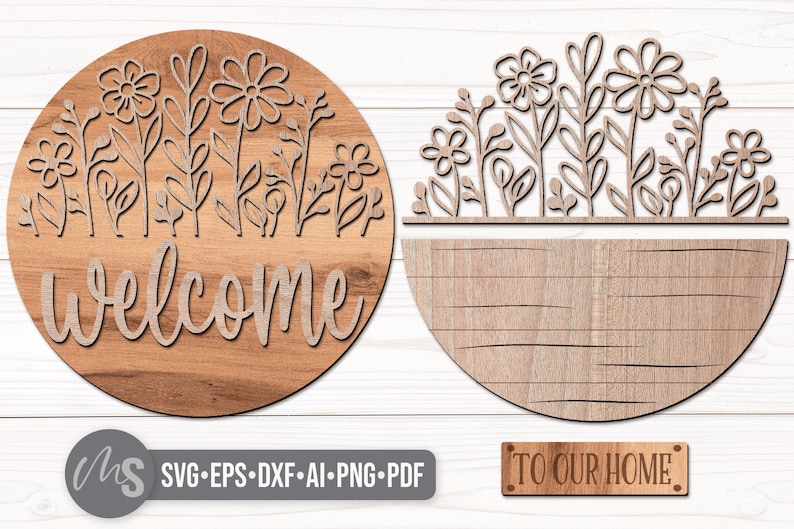 SVG Laser Cut Files for a round wood Floral Welcome Sign featuring a row of flowers filling the top half of the sign with a bottom panel that looks like a wood crate with the greeting Welcome To Our Home in decorative fonts. Make DIY Wildflower Door Hangers, Front Door Decor and Floral Porch Door Signs for spring and summer decor!