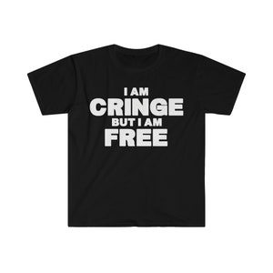 I Am Cringe but I Am Free Furry Shirt
