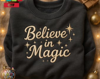 Embroidered Believe in Magic Sweatshirt, Magical Christmas Crewneck, Cozy Winter Apparel, Festive Holiday Gift for Her