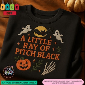 A Little Ray of Pitch Black Embroidered Sweatshirt – Funny Sarcasm Halloween Shirt, Dark Humor Gothic Bat Crewneck, Gift for Friend