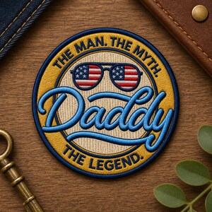 Custom Embroidered Daddy Patch Iron On The Man The Myth The Legend Gift for Dad Jacket Vest Hat Backpack Badge