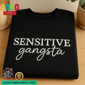 Sensitive Gangsta Embroidered Sweatshirt – Funny Viral Quote Crewneck – Love Island Fans | Funny T-shirt Gift | Love Island Shirt