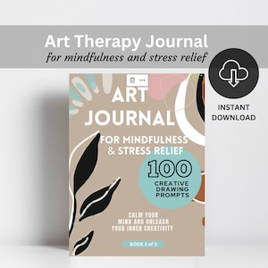 Art Therapy Journal for Mindfulness and Stress Relief, INSTANT DOWNLOAD, 100 mental health drawing prompts, anti-anxiety sketching colouring