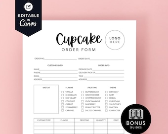 May include: A black and white printable cupcake order form with sections for customer information, order details, flavor, frosting, and theme. The form includes a logo placeholder and a bonus guides section.